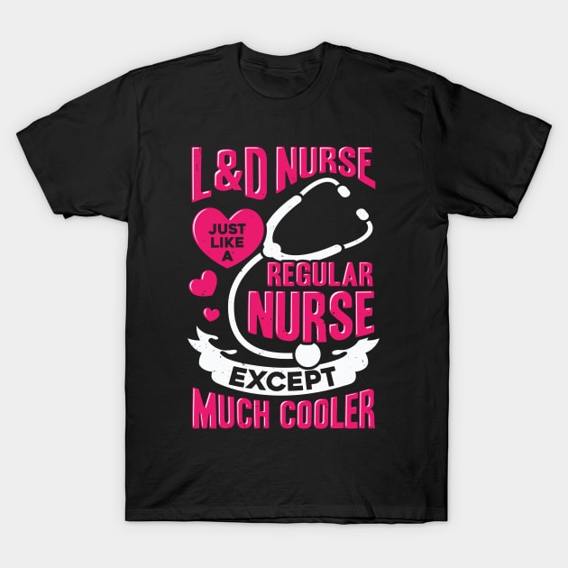 Labor And Delivery Nurse Gift T-Shirt by Dolde08